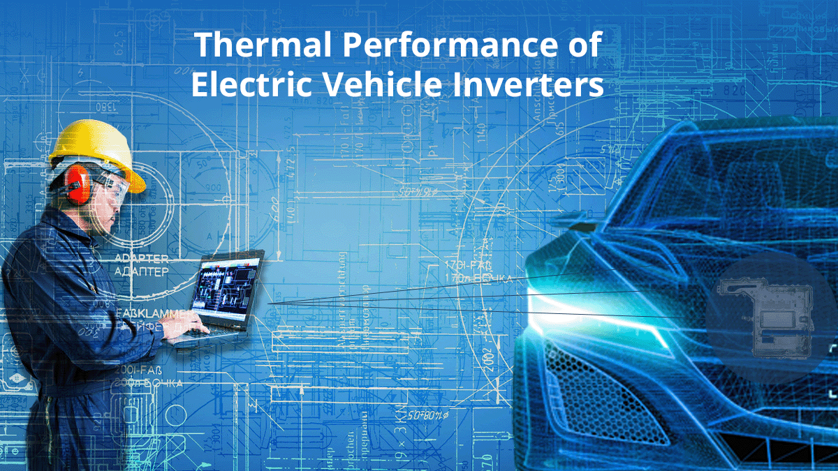 Thermal Performance of Electric Vehicle Inverters